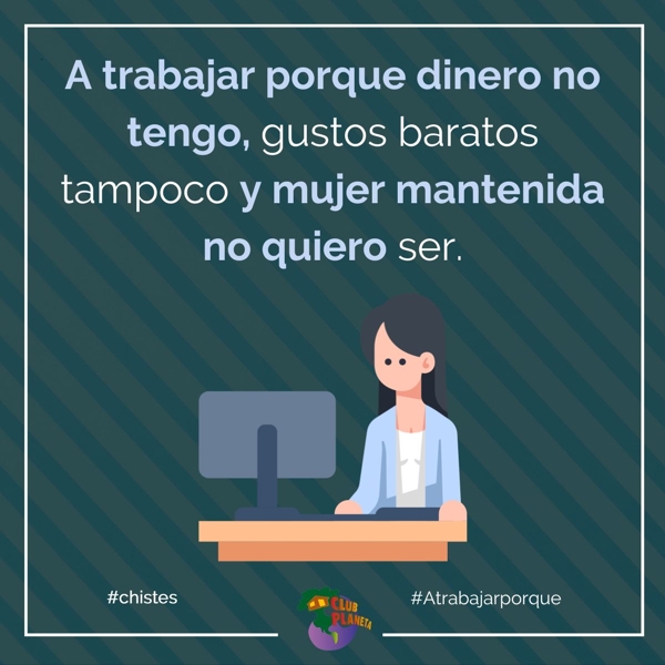 a trabajar porque